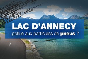 Particules d'usure de pneus : entre alertes et réalité scientifique au lac d'Annecy